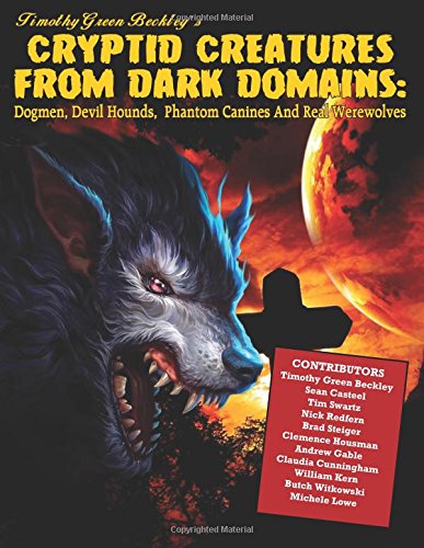 Cryptid Creatures From Dark Domains Dogmen, Devil Hounds, Phantom Canines And R [Paperback]