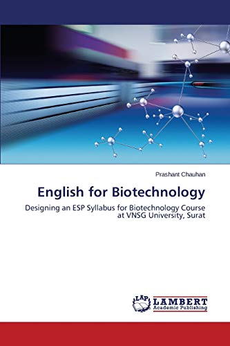 English For Biotechnology Designing An Esp Syllabus For Biotechnology Course At [Paperback]