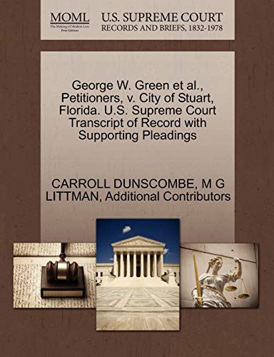 George W. Green et Al. , Petitioners, V. City of Stuart, Florida. U. S. Supreme  [Paperback]