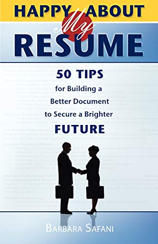 Happy about My Resume  50 Tips for Building a Better Document to Secure a Brigh [Paperback]