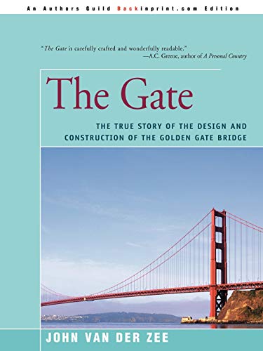 The Gate The True Story Of The Design And Construction Of The Golden Gate Bridg [Paperback]