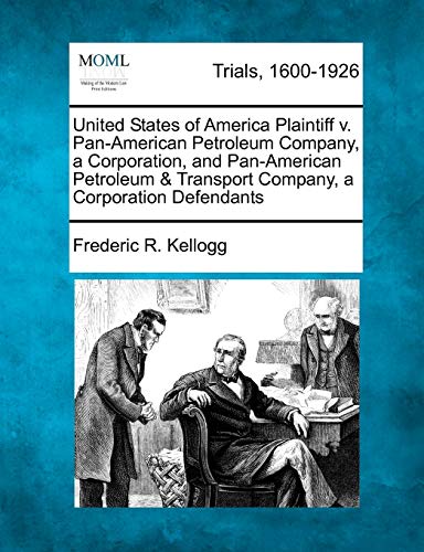 United States of America Plaintiff V. Pan-American Petroleum Company, a Corporat [Paperback]