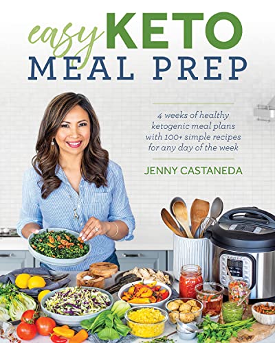 Easy Keto Meal Prep: 4 Weeks of Healthy Ketogenic Meals Plans with 100+ Simple R [Paperback]