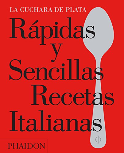 Rápidas y Sencillas Recetas Italianas (The Silver Spoon Quick and Easy Ital [Hardcover]