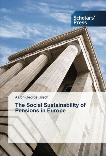 The Social Sustainability Of Pensions In Europe [Paperback]