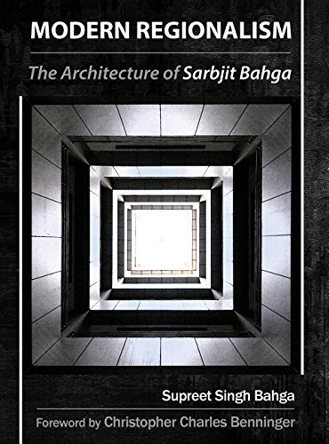 Modern Regionalism The Architecture Of Sarbjit Bahga [Hardcover]