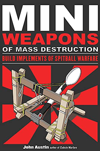 Mini Weapons of Mass Destruction: Build Implements of Spitball Warfare [Paperback]