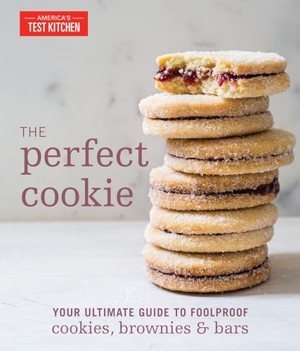 The Perfect Cookie: Your Ultimate Guide to Foolproof Cookies, Brownies & Bar [Hardcover]