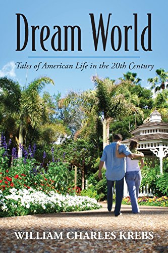 Dream World Tales Of American Life In The 20th Century [Paperback]