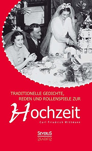 Hochzeit Scherz Und Ernst Gedichte, Reden, Schauspiele (german Edition) [Paperback]