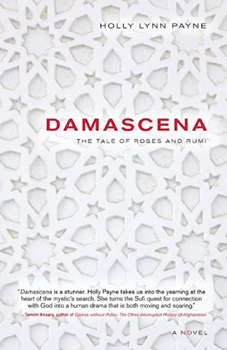 Damascena The Tale Of Roses And Rumi [Paperback]