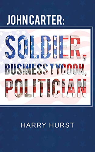 John Carter  Soldier, Business Tycoon, Politician [Paperback]