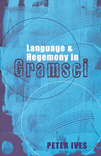 Language and Hegemony in Gramsci [Paperback]