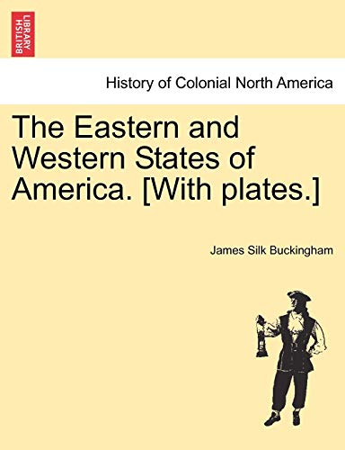 The Eastern And Western States Of America. [ith Plates.] [Paperback]