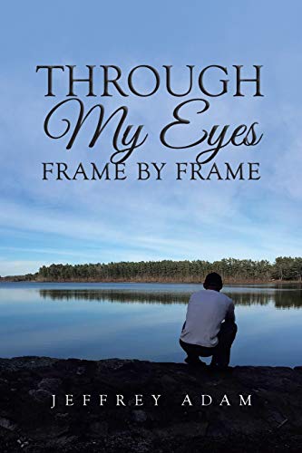 Through My Eyes Frame By Frame [Paperback]