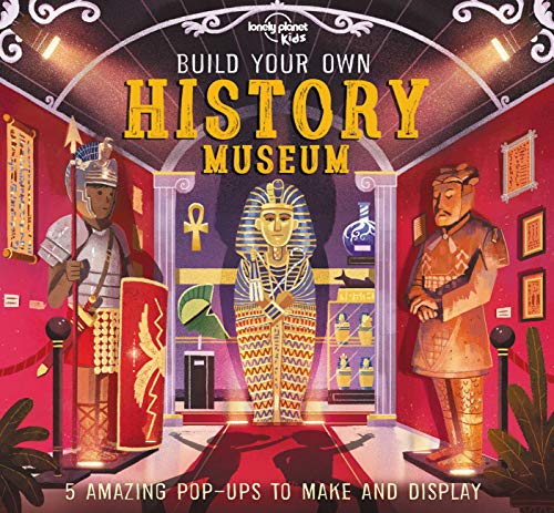 Lonely Planet Kids Build Your Own History Museum [Hardcover]