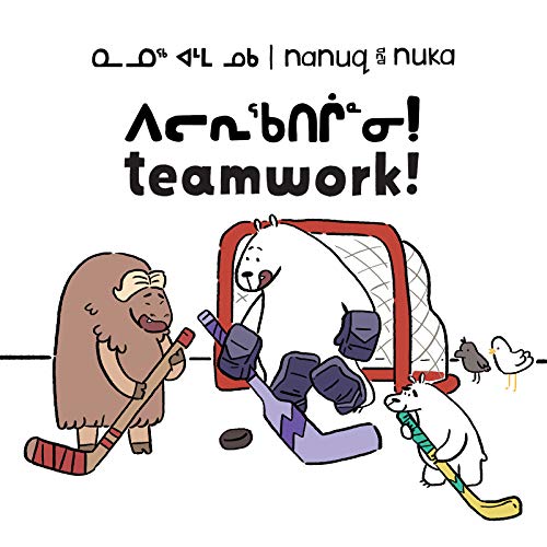 Nanuq and Nuka: Teamwork!: Bilingual Inuktitut and English Edition [Paperback]