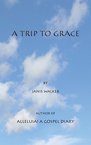 A Trip To Grace [Paperback]