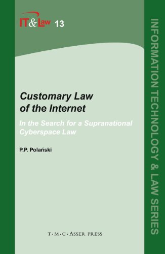 Customary Law of the Internet: In the Search for a Supranational Cyberspace Law [Hardcover]