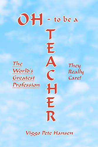 OH- to Be a TEACHER  The World's Greatest Profession [Paperback]