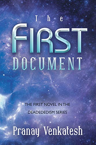 The First Document The First Novel In The Deadededism Series [Paperback]