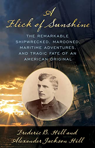 A Flick of Sunshine: The Remarkable Shipwrecked, Marooned, Maritime Adventures,  [Hardcover]