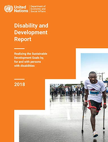 Disability and Development Report: Realizing the Sustainable Development Goals b [Paperback]