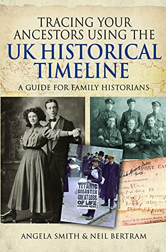 Tracing your Ancestors using the UK Historical Timeline: A Guide for Family Hist [Paperback]