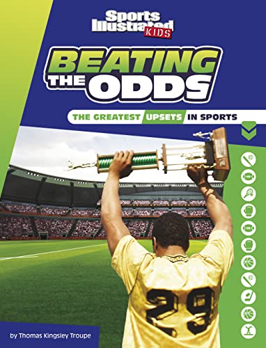 Beating the Odds: The Greatest Upsets in Sports [Paperback]