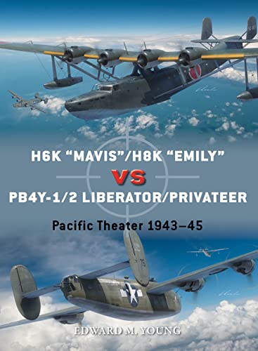 H6K Mavis/H8K Emily vs PB4Y-1/2 Liberator/Privateer: Pacific Theater 194345 [Paperback]