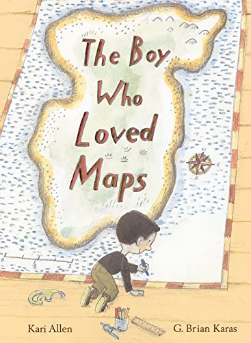 The Boy Who Loved Maps [Hardcover]