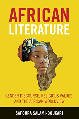 African Literature Gender Discourse, Religious Values, And The African Worldvie [Paperback]