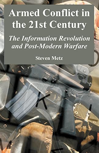 Armed Conflict In The 21st Century The Information Revolution And Post-Modern W [Paperback]