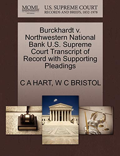 Burckhardt V. Northestern National Bank U. S. Supreme Court Transcript of Recor [Paperback]