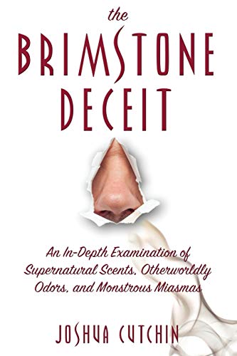 The Brimstone Deceit An In-Depth Examination Of Supernatural Scents, Otherorld [Paperback]