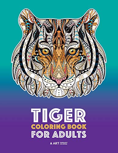 Tiger Coloring Book for Adults  Stress-Free Designs for Relaxation Detailed Ti [Paperback]