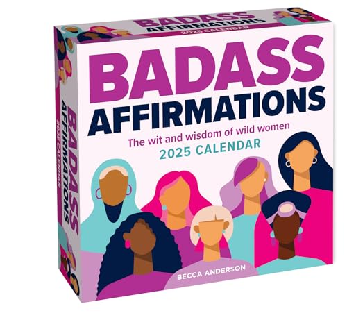 Badass Affirmations 2025 Day-to-Day Calendar: The Wit and Wisdom of Wild Women [Calendar]