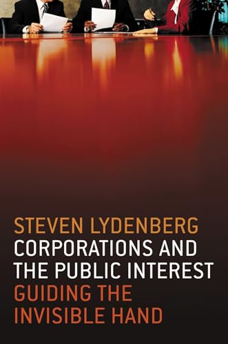 Corporations and the Public Interest: Guiding the Invisible Hand [Hardcover]