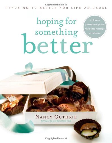 Hoping for Something Better Refusing to Settle for Life as Usual [Paperback]