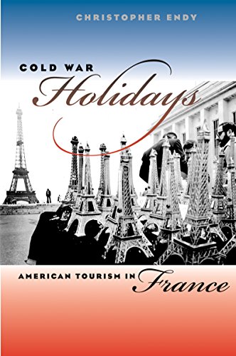 Cold War Holidays American Tourism In France (the Ne Cold War History) [Paperback]