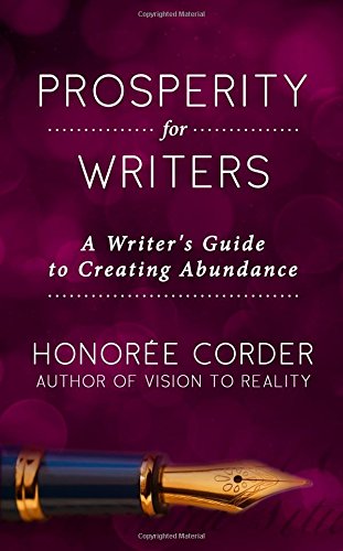 Prosperity For Writers A Writer's Guide To Creating Abundance [Paperback]