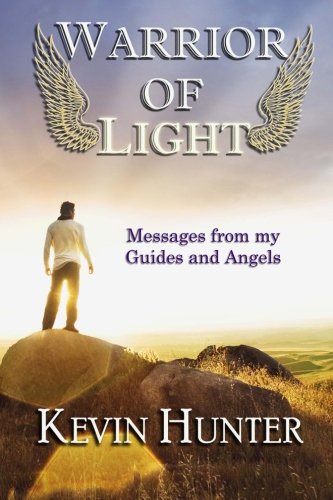 Warrior Of Light Messages From My Guides And Angels [Paperback]