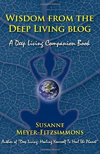 Wisdom From The Deep Living Blog A Deep Living Companion Book [Paperback]