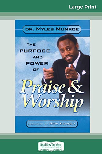 Purpose and Poer of Praise and Worship (16pt Large Print Edition) [Paperback]