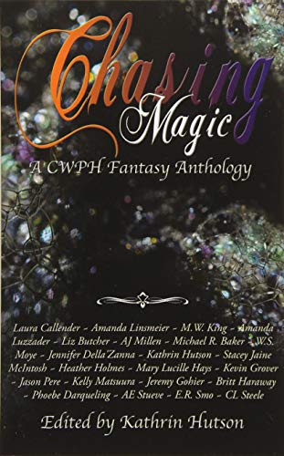 Chasing Magic A Cph Fantasy Anthology [Paperback]