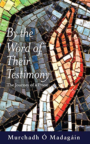 By the Word of their Testimony: The Journey of a Priest [Paperback]