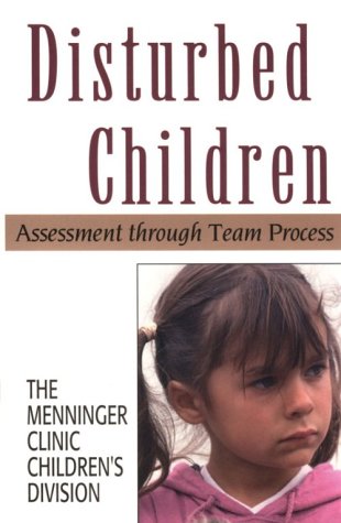 Disturbed Children: Assessment Through Team Process (The Master Work Series) [Paperback]