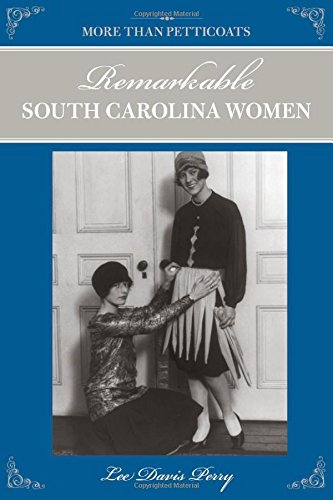 More than Petticoats: Remarkable South Carolina Women [Paperback]