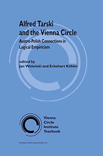 Alfred Tarski and the Vienna Circle: Austro-Polish Connections in Logical Empiri [Paperback]