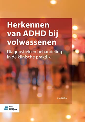 Herkennen van ADHD bij volwassenen: Diagnostiek en behandeling in de klinische p [Paperback]